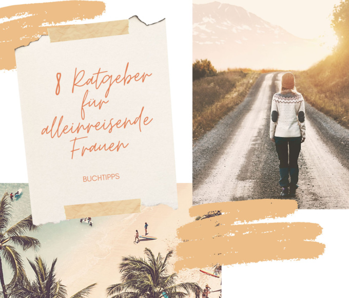 8 Bücher für alleinreisende Frauen - Reiseblog Bravegirls